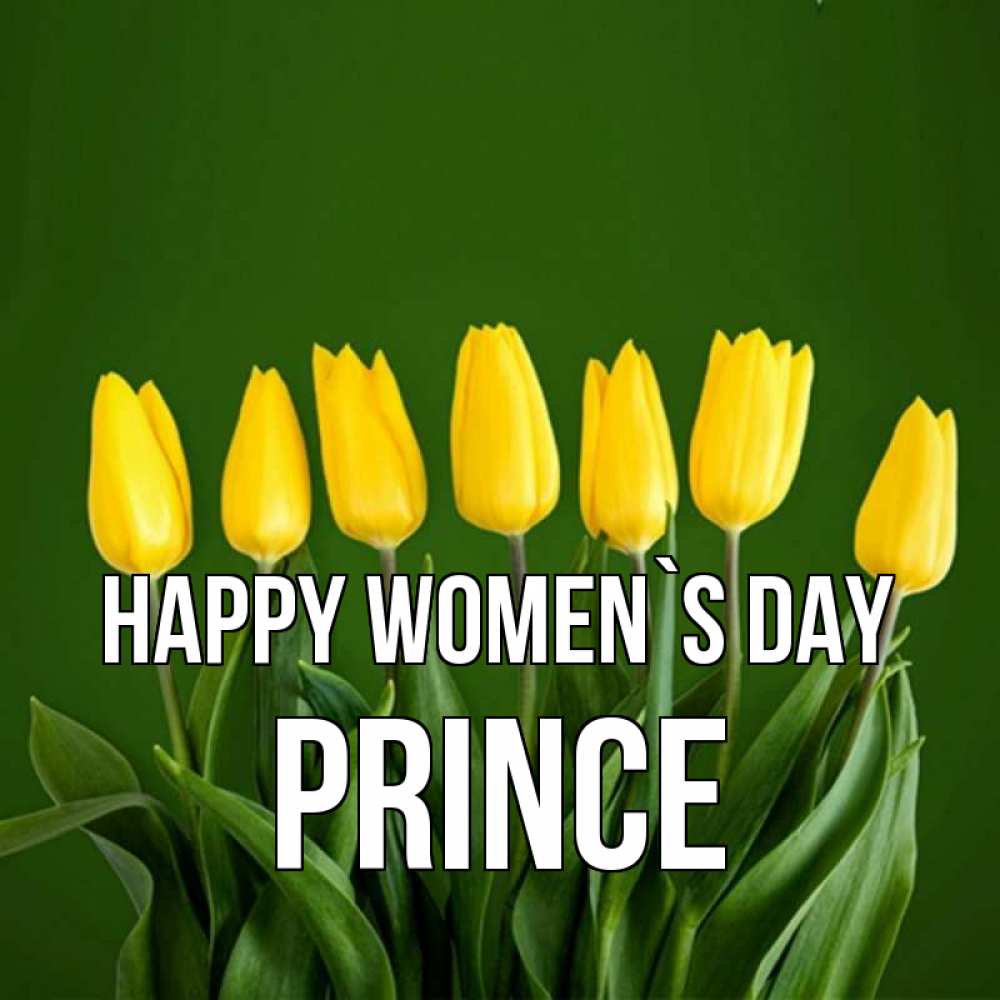 Greetings card с именем, Prince happy women`s day желтого цвета 3 Greetings with text for free download 